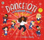 Dance with Oti: The Penguin Waltz: Step into a sparkling world of dance with Oti and friends - The perfect picture book for readers age 3+
