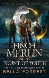 Harley Merlin 10: Finch Merlin and the Fount of Youth