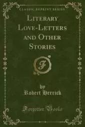 Literary Love-Letters and Other Stories (Classic Reprint)