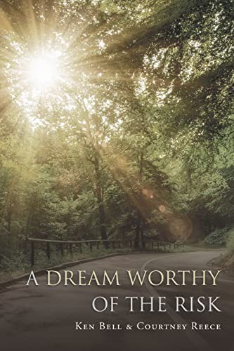 A Dream Worthy of the Risk
