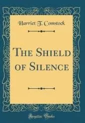 The Shield of Silence (Classic Reprint)