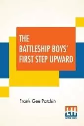 The Battleship Boys' First Step Upward: Or, Winning Their Grades As Petty Officers