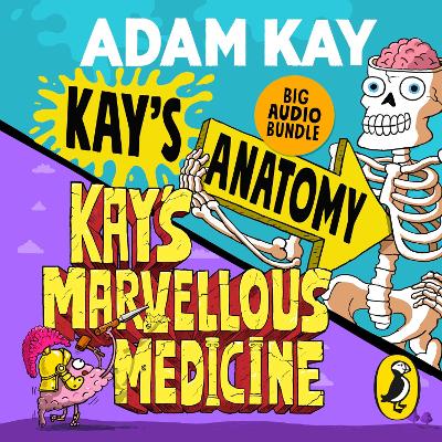 Kay's Anatomy & Kay's Marvellous Medicine: Big Audio Bundle