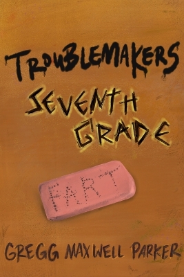 Troublemakers: Seventh Grade