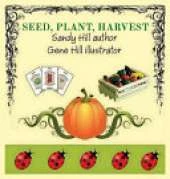 Seed, Plant, Harvest