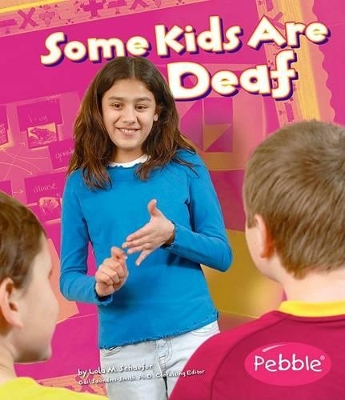 Understanding Differences Some Kids are Deaf