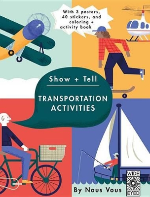 Show + Tell: Transportation Activities: With 3 Posters, 40 Stickers, and Coloring + Activity Book