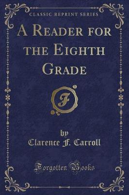 A Reader for the Eighth Grade (Classic Reprint)