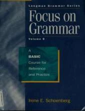 Focus on Grammar: A Basic Course for Reference and Practice