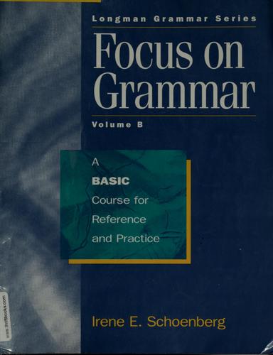 Focus on Grammar: A Basic Course for Reference and Practice