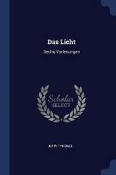 Das Licht: Sechs Vorlesungen
