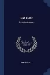 Das Licht: Sechs Vorlesungen