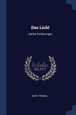 Das Licht: Sechs Vorlesungen