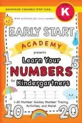 Early Start Academy, Learn Your Numbers for Kindergartners: (Ages 5-6) 1-20 Number Guides, Number Tracing, Activities, and More! (Backpack Friendly 6"x9" Size)