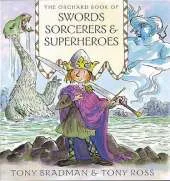 The Orchard Book of Swords Sorcerers and Superheroes