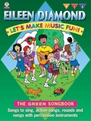 Let's Make Music Fun! The Green Songbook
