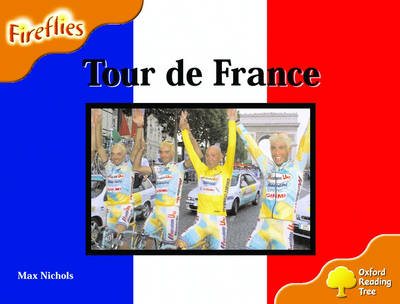 Oxford Reading Tree: Stage 6: Fireflies: Tour de France