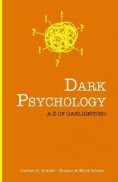 Dark Psychology: A - Z of Gaslighting