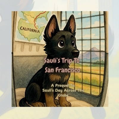 Sauli's Trip To San Francisco: A Prequel To Sauli's Day Across The Globe