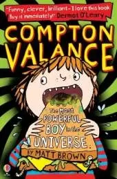 Compton Valance - The Most Powerful Boy in the Universe