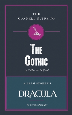 The Connell Guide to The Gothic & Bram Stoker's Dracula