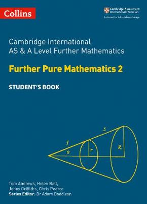 Cambridge International AS and A Level Further Mathematics Further Pure Mathematics 2 Student's Book