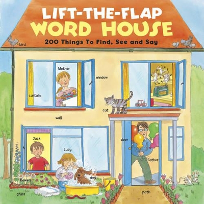 Lift-the-Flap Word House: 200 Things to Find, See and Say