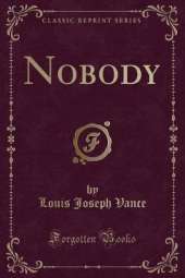 Nobody (Classic Reprint)