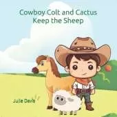 Cowboy Colt and Cactus Keep the Sheep
