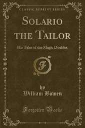 Solario the Tailor: His Tales of the Magic Doublet (Classic Reprint)