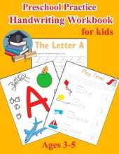 Preschool Practice Handwriting Workbook for Kids Ages 3-5: Pre K Alphabet Tracing, Learn Words, Fill-In-The-Blank Exercises, Sight Words, and Many More