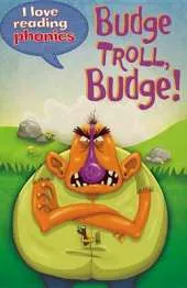 Budge Troll, Budge!