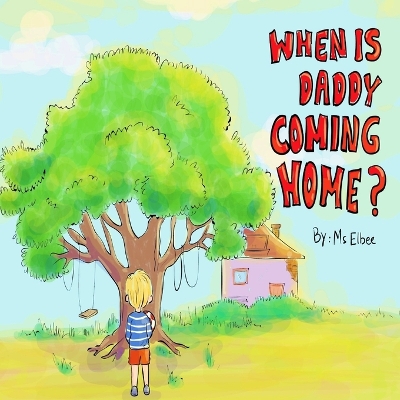 When is daddy coming home?