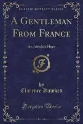 A Gentleman From France: An Airedale Hero (Classic Reprint)