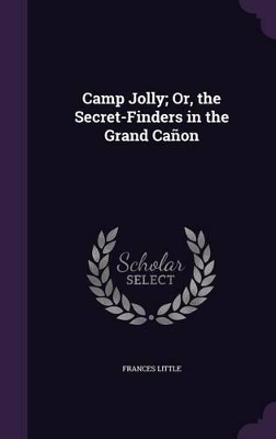 Camp Jolly; Or, the Secret-Finders in the Grand Canon