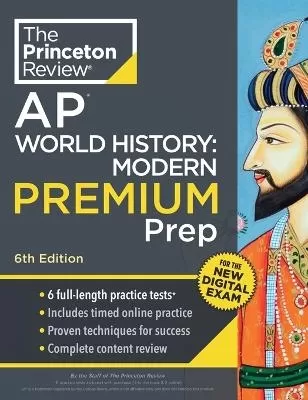Princeton Review AP World History: Modern Premium Prep: 6 Practice Tests + Digital Practice Online + Content Review
