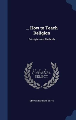... How to Teach Religion: Principles and Methods