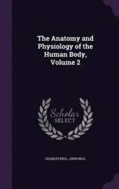 The Anatomy and Physiology of the Human Body, Volume 2