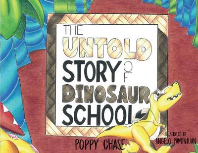 The Untold Story of Dinosaur School