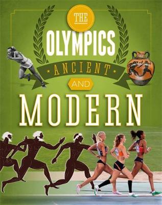 The Olympics: Ancient to Modern: A Guide to the History of the Games