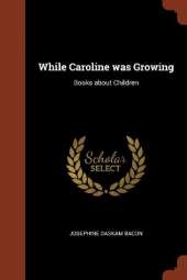 While Caroline was Growing: Books about Children