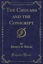 The Chouans and the Conscript (Classic Reprint)