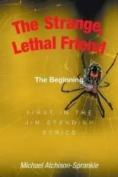 The Strange, Lethal Friend: The Beginning
