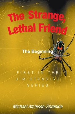 The Strange, Lethal Friend: The Beginning