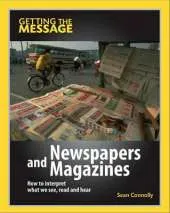 Getting the Message: Newspapers and Magazines