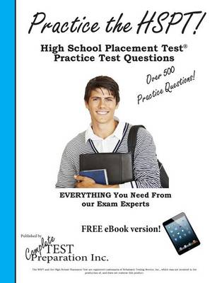 Practice the HSPT!: High School Placement Test Practice Test Questions