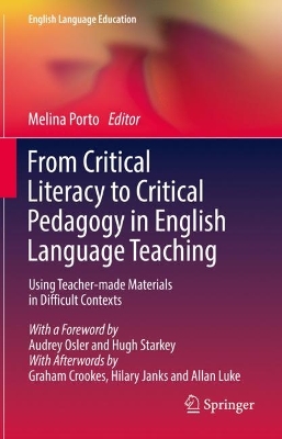 From Critical Literacy to Critical Pedagogy in English Language Teaching: Using Teacher-made Materials in Difficult Contexts