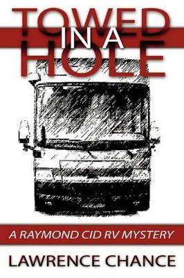 Towed in a Hole: A Raymond Cid RV Mystery