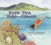 Kupe' e Te To'a / Kupe Et Les Coraux: Exploring a South Pacific Island Atoll