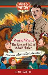 World War 2: The Rise and Fall of Adolf Hitler